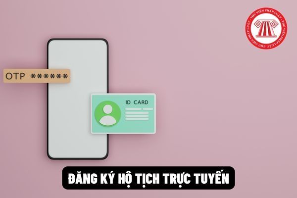 Tất cả các tỉnh, thành đều đã triển khai đăng ký hộ tịch trực tuyến