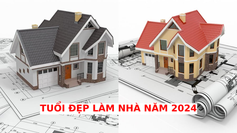 Năm 2024, những tuổi nào làm nhà được?