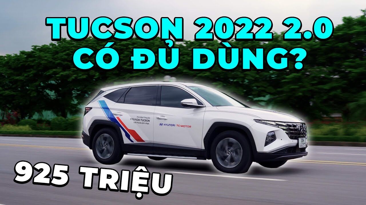 Đánh giá ưu nhược Hyundai Tucson 2022: Hay nhưng chưa đủ!