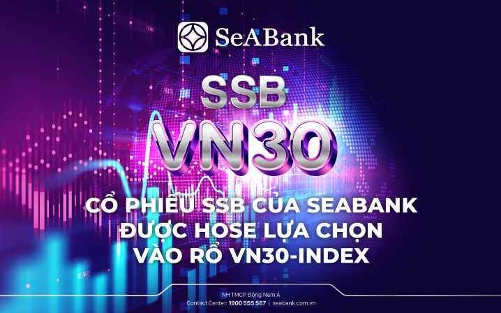 Cổ phiếu SSB của SeABank được HOSE lựa chọn vào rổ VN30