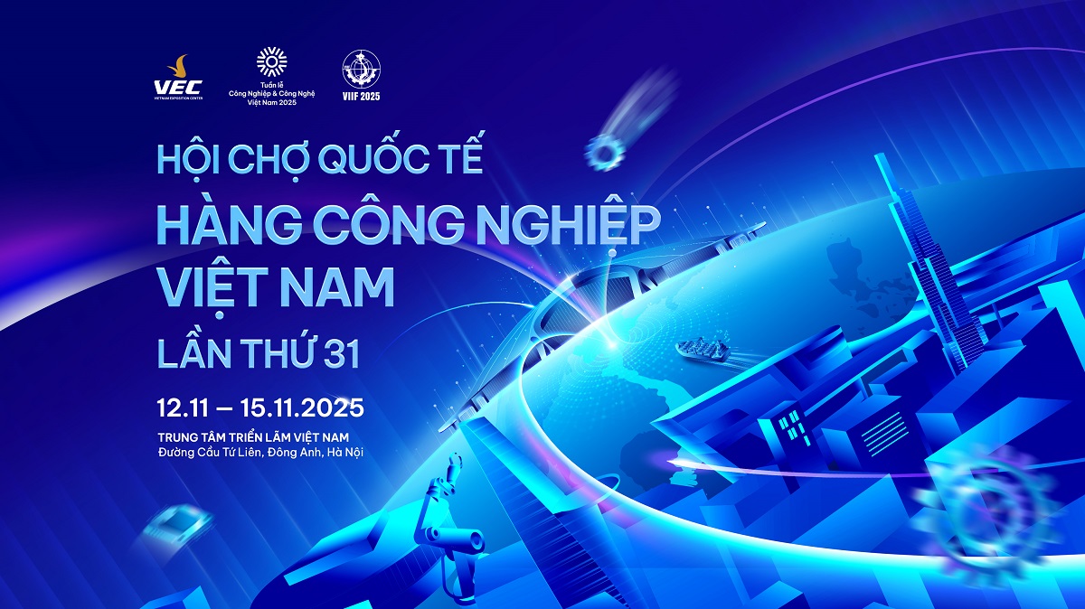 Tuần lễ Công nghiệp & Công nghệ Việt Nam tại VEC: Sân khấu mới của ngành công nghiệp hiện đại