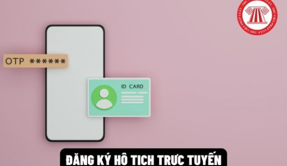 Tất cả các tỉnh, thành đều đã triển khai đăng ký hộ tịch trực tuyến