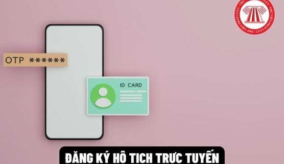 Tất cả các tỉnh, thành đều đã triển khai đăng ký hộ tịch trực tuyến