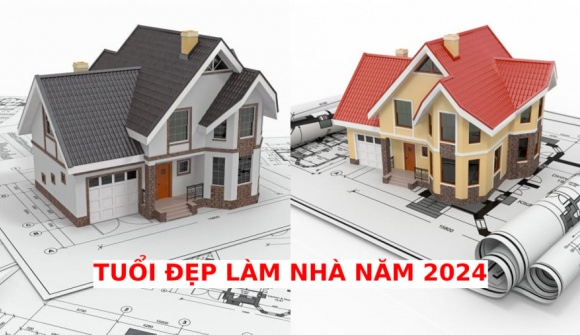 Năm 2024, những tuổi nào làm nhà được?