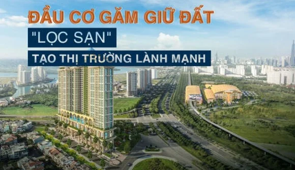 Đầu cơ găm giữ đất: Lọc sạn để tạo thị trường lành mạnh