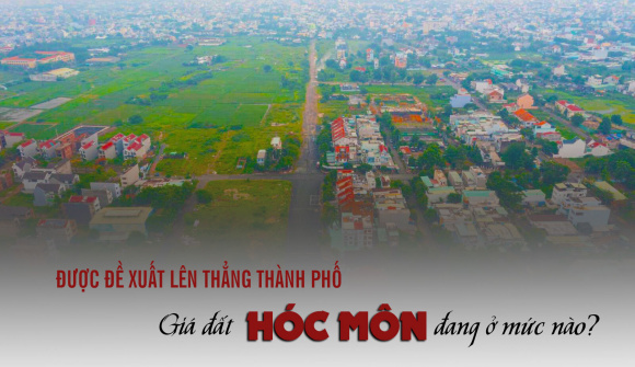 Được đề xuất lên thẳng thành phố, giá đất Hóc Môn đang ở mức nào?