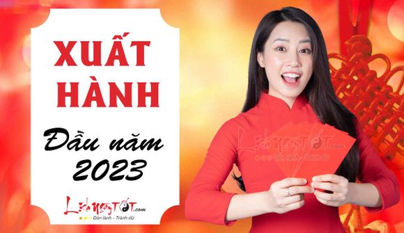 Ngày xuất hành, hướng xuất hành đại cát, đại lợi Xuân Quý Mão 2023