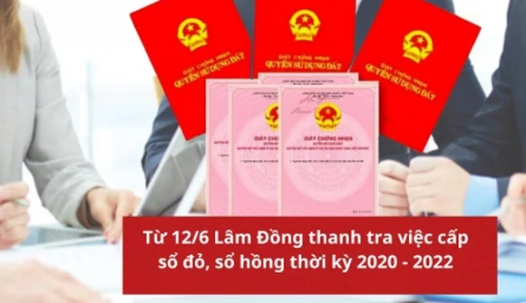 Lâm Đồng sắp thanh tra việc cấp sổ đỏ, sổ hồng