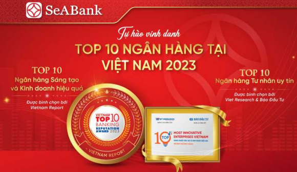 SeABank được vinh danh trong Top 10 Ngân hàng sáng tạo và kinh doanh hiệu quả và Top 10 Ngân hàng tư nhân uy tín 2023