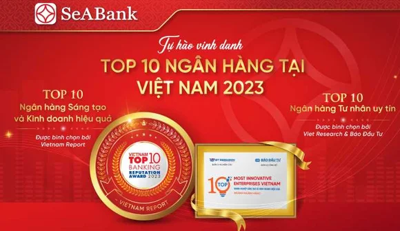 SeABank được vinh danh trong Top 10 Ngân hàng sáng tạo và kinh doanh hiệu quả và Top 10 Ngân hàng tư nhân uy tín 2023