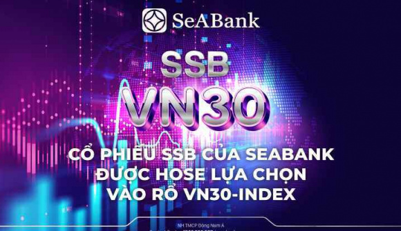 Cổ phiếu SSB của SeABank được HOSE lựa chọn vào rổ VN30