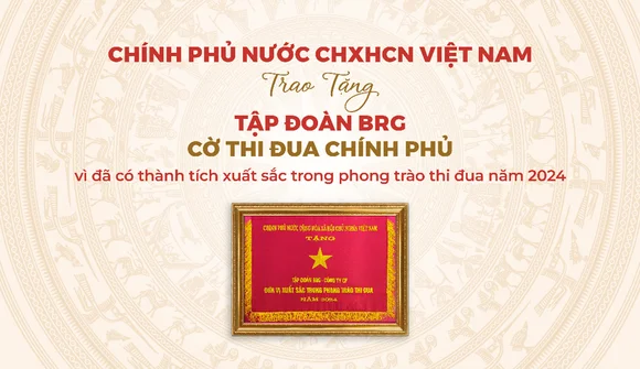 Tập đoàn BRG được trao tặng Cờ Thi đua Chính phủ