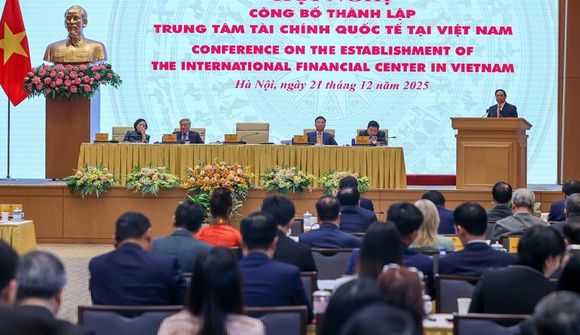 Chính thức thành lập Trung tâm Tài chính Quốc tế tại Việt Nam