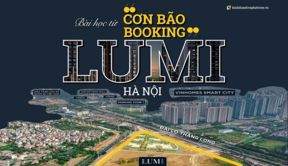 Cú “kích điện” vào thị trường BĐS phía Tây và bài học từ “cơn bão booking” Lumi Hà Nội